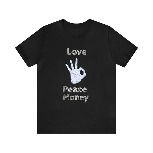 Peace Love Money Shirt, Happiness T-Shirt , Unisex Shirt, Inspirational Tee, Peace Shirt, Love Shirt - owl2you